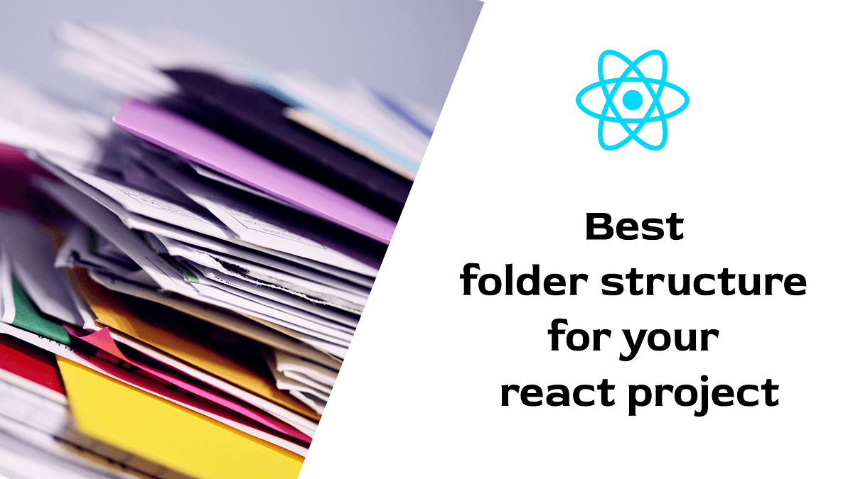 The best way to organize your React project