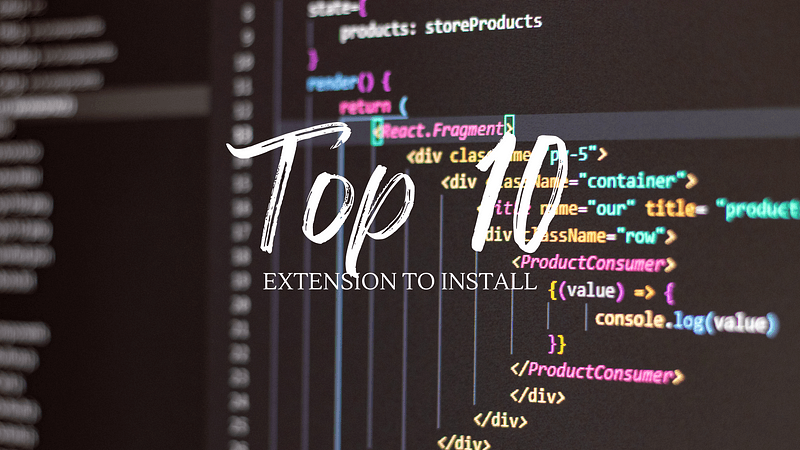 You should install these 10 extensions right now
